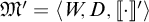 Script capital M prime equals open angle bracket W comma D comma open bracket vertical bar dot vertical bar close bracket prime close angle bracket.