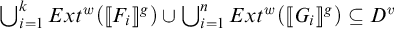 Summation from i equals one to k of Ext w open bracket F sub i close bracket superscript s union summation from i equals one to n of Ext w open bracket G sub i close bracket superscript s is a subset of D superscript theta.