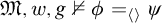 German upper M comma w comma g not true phi equals left angle bracket right angle bracket Subscript psi Baseline
