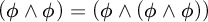 left parenthesis phi and phi right parenthesis equals left parenthesis phi and left parenthesis phi and phi right parenthesis right parenthesis