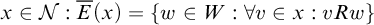 x element of script upper N colon ModifyingAbove upper E With bar left parenthesis x right parenthesis equals left brace w element of upper W colon for all v element of x colon v upper R w right brace