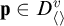 bold p element of upper D Subscript left angle bracket right angle bracket Superscript v