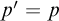 p prime equals p