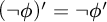 left parenthesis not phi right parenthesis prime equals not phi prime