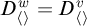 upper D Subscript left angle bracket right angle bracket Superscript w Baseline equals upper D Subscript left angle bracket right angle bracket Superscript v