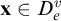 bold x element of upper D Subscript e Superscript v