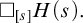 white medium square Subscript s Baseline upper H left parenthesis s right parenthesis period