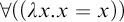 for all left parenthesis left parenthesis lamda x period x equals x right parenthesis right parenthesis