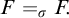 upper F equals sigma Subscript upper F Baseline period