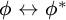 phi left right arrow phi Superscript asterisk
