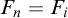 upper F Subscript n Baseline equals upper F Subscript i