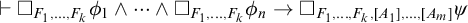 right tack white medium square Subscript upper F 1 comma midline horizontal ellipsis comma upper F Sub Subscript k Subscript Baseline phi 1 and midline horizontal ellipsis and white medium square Subscript upper F 1 comma midline horizontal ellipsis comma upper F Sub Subscript k Subscript Baseline phi Subscript n Baseline right arrow white medium square Subscript upper F 1 comma midline horizontal ellipsis comma upper F Sub Subscript k Subscript comma upper A 1 comma midline horizontal ellipsis comma upper A Sub Subscript m Subscript Baseline psi