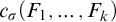 c Subscript sigma Baseline left parenthesis upper F 1 comma midline horizontal ellipsis comma upper F Subscript k Baseline right parenthesis