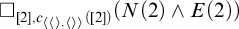 white medium square Subscript 2 comma c Sub Subscript left angle bracket left angle bracket right angle bracket comma left angle bracket right angle bracket right angle bracket Subscript left parenthesis 2 right parenthesis Baseline left parenthesis upper N left parenthesis 2 right parenthesis and upper E left parenthesis 2 right parenthesis right parenthesis
