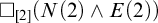 white medium square Subscript 2 Baseline left parenthesis upper N left parenthesis 2 right parenthesis and upper E left parenthesis 2 right parenthesis right parenthesis