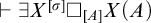 right tack there exists upper X Superscript sigma Baseline white medium square Subscript upper A Baseline upper X left parenthesis upper A right parenthesis