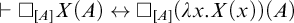 right tack white medium square Subscript upper A Baseline upper X left parenthesis upper A right parenthesis left right arrow white medium square Subscript upper A Baseline left parenthesis lamda x period upper X left parenthesis x right parenthesis right parenthesis left parenthesis upper A right parenthesis