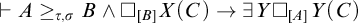 right tack upper A greater than or equals Subscript tau comma sigma Baseline upper B and white medium square Subscript upper B Baseline upper X left parenthesis upper C right parenthesis right arrow there exists upper Y white medium square Subscript upper A Baseline upper Y left parenthesis upper C right parenthesis
