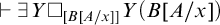 right tack there exists upper Y white medium square Subscript upper B upper A divided by x right bracket right bracket Baseline upper Y left parenthesis upper B upper A divided by x right parenthesis