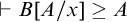 right tack upper B upper A divided by x greater than or equals upper A
