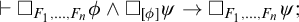 right tack white medium square Subscript upper F 1 comma midline horizontal ellipsis comma upper F Sub Subscript n Subscript Baseline phi and white medium square Subscript phi Baseline psi right arrow white medium square Subscript upper F 1 comma midline horizontal ellipsis comma upper F Sub Subscript n Subscript Baseline psi semicolon