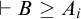 right tack upper B greater than or equals upper A Subscript i