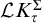 script upper L upper K Subscript tau Superscript upper Sigma