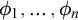 phi 1 comma midline horizontal ellipsis comma phi Subscript n Baseline