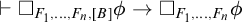 right tack white medium square Subscript upper F 1 comma midline horizontal ellipsis comma upper F Sub Subscript n Subscript comma upper B Baseline phi right arrow white medium square Subscript upper F 1 comma midline horizontal ellipsis comma upper F Sub Subscript n Subscript Baseline phi