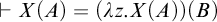 right tack upper X left parenthesis upper A right parenthesis equals left parenthesis lamda z period upper X left parenthesis upper A right parenthesis right parenthesis left parenthesis upper B right parenthesis