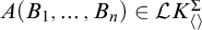upper A left parenthesis upper B 1 comma midline horizontal ellipsis comma upper B Subscript n Baseline right parenthesis element of script upper L upper K Subscript left angle bracket right angle bracket Superscript upper Sigma