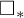 white medium square Subscript asterisk Baseline