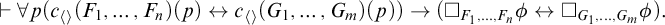 right tack for all p left parenthesis c Subscript left angle bracket right angle bracket Baseline left parenthesis upper F 1 comma midline horizontal ellipsis comma upper F Subscript n Baseline right parenthesis left parenthesis p right parenthesis left right arrow c Subscript left angle bracket right angle bracket Baseline left parenthesis upper G 1 comma midline horizontal ellipsis comma upper G Subscript m Baseline right parenthesis left parenthesis p right parenthesis right parenthesis right arrow left parenthesis white medium square Subscript upper F 1 comma midline horizontal ellipsis comma upper F Sub Subscript n Subscript Baseline phi left right arrow white medium square Subscript upper G 1 comma midline horizontal ellipsis comma upper G Sub Subscript m Subscript Baseline phi right parenthesis period