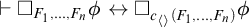 right tack white medium square Subscript upper F 1 comma midline horizontal ellipsis comma upper F Sub Subscript n Subscript Baseline phi left right arrow white medium square Subscript c Sub Subscript left angle bracket right angle bracket Subscript left parenthesis upper F 1 comma midline horizontal ellipsis comma upper F Sub Subscript n Subscript right parenthesis Baseline phi