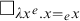 white medium square Subscript lamda x Sub Superscript e Subscript period x equals e Sub Subscript x Subscript Baseline