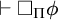 right tack white medium square Subscript upper Pi Baseline phi