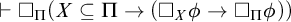 right tack white medium square Subscript upper Pi Baseline left parenthesis upper X subset of or equal to upper Pi right arrow left parenthesis white medium square Subscript upper X Baseline phi right arrow white medium square Subscript upper Pi Baseline phi right parenthesis right parenthesis