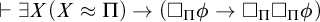right tack there exists upper X left parenthesis upper X almost equals upper Pi right parenthesis right arrow left parenthesis white medium square Subscript upper Pi Baseline phi right arrow white medium square Subscript upper Pi Baseline white medium square Subscript upper Pi Baseline phi right parenthesis
