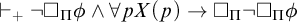 right tack Subscript plus Baseline not white medium square Subscript upper Pi Baseline phi and for all p upper X left parenthesis p right parenthesis right arrow white medium square Subscript upper Pi Baseline not white medium square Subscript upper Pi Baseline phi