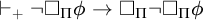 right tack Subscript plus Baseline not white medium square Subscript upper Pi Baseline phi right arrow white medium square Subscript upper Pi Baseline not white medium square Subscript upper Pi Baseline phi