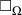 Superscript white medium square Super Subscript upper Omega Superscript