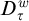 upper D Subscript tau Superscript w