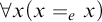 for all x left parenthesis x equals e Subscript x Baseline right parenthesis