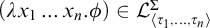left parenthesis lamda x 1 midline horizontal ellipsis x Subscript n Baseline period phi right parenthesis element of upper L Subscript left angle bracket tau 1 comma midline horizontal ellipsis comma tau Sub Subscript n Subscript right angle bracket Superscript upper Sigma