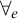 for all Subscript e Baseline