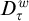 upper D Subscript tau Superscript w