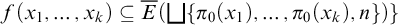 f left parenthesis x 1 comma midline horizontal ellipsis comma x Subscript k Baseline right parenthesis subset of or equal to ModifyingAbove upper E With bar left parenthesis backslash leftsqcup left brace pi 0 left parenthesis x 1 right parenthesis comma midline horizontal ellipsis comma pi 0 left parenthesis x Subscript k Baseline right parenthesis comma n right brace right parenthesis right brace
