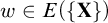 w element of upper E left parenthesis StartSet bold upper X EndSet right parenthesis