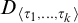 upper D Subscript left angle bracket tau 1 comma midline horizontal ellipsis comma tau Sub Subscript k Subscript right angle bracket