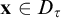 bold x element of upper D Subscript tau